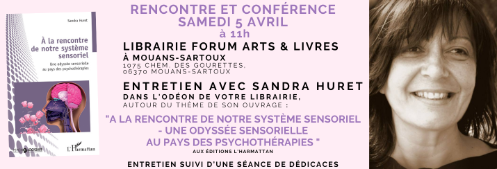 Rencontre et conférence avec Sandra HURET samedi 5 Avril dans votre librairie Forum Arts & Livres.