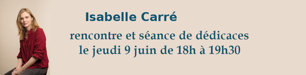 Rencontre et dédicace Isabelle Carré