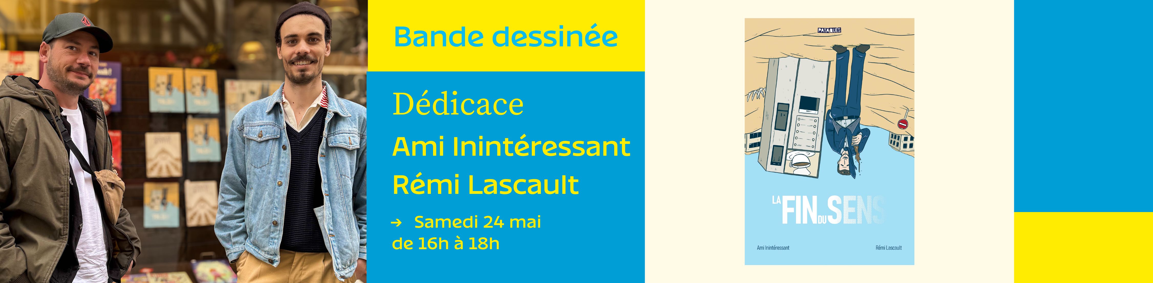 Dédicace de Ami Inintéressant et Rémi Lascault
