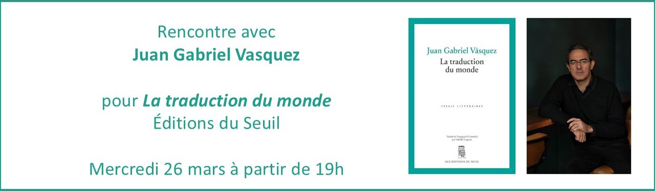 Rencontre avec Juan Gabriel Vasquez