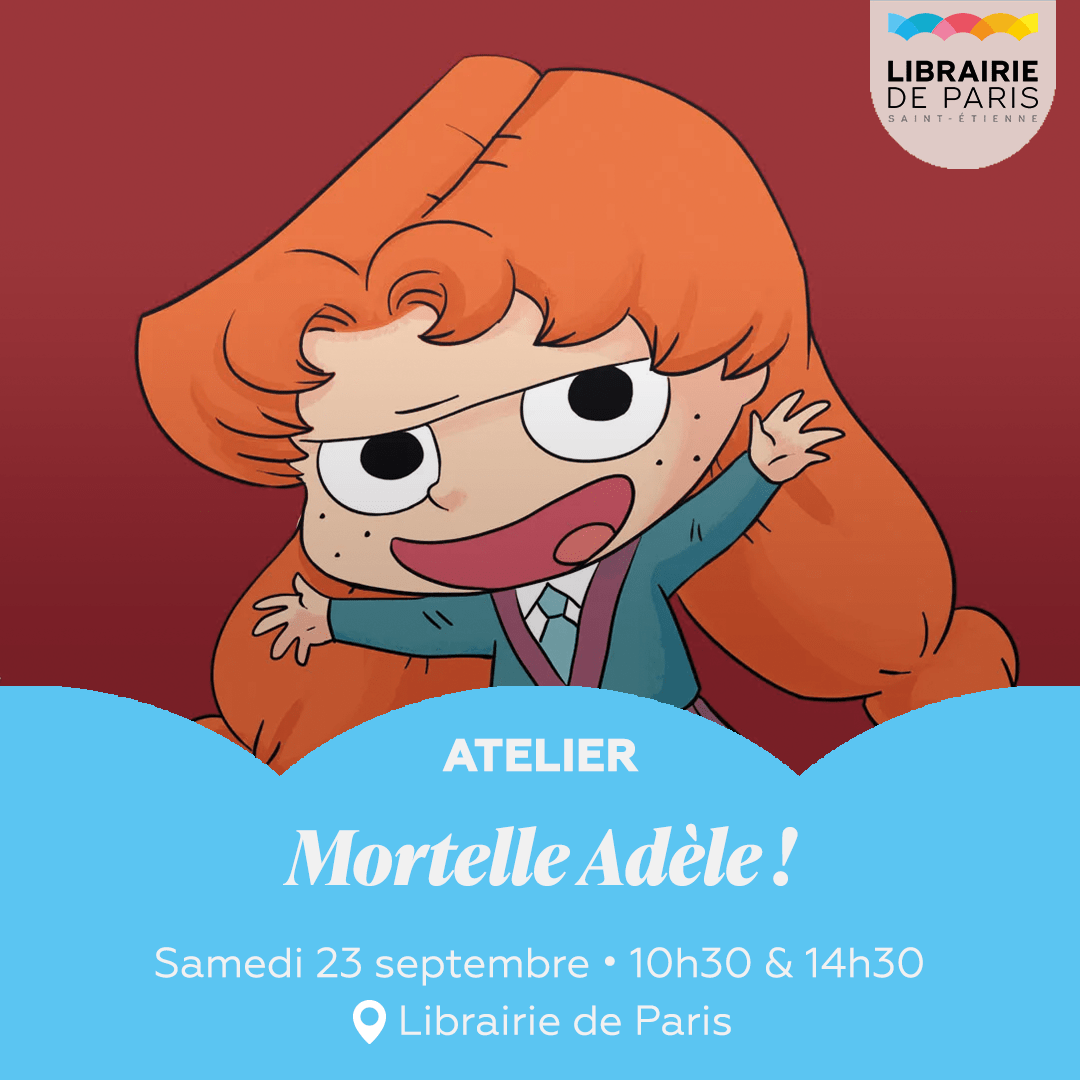 Librairie de Paris St Etienne - Atelier Mortelle Adèle !