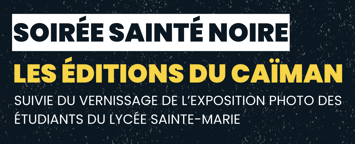 Polar - Soirée Sainté Noire avec les Éditions du Caïman