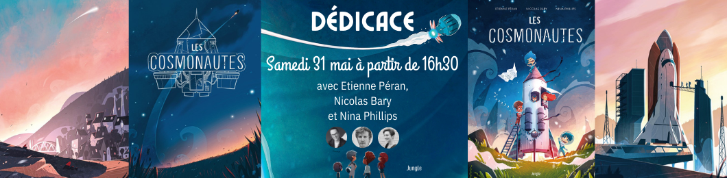 Dédicace les Cosmonautes
