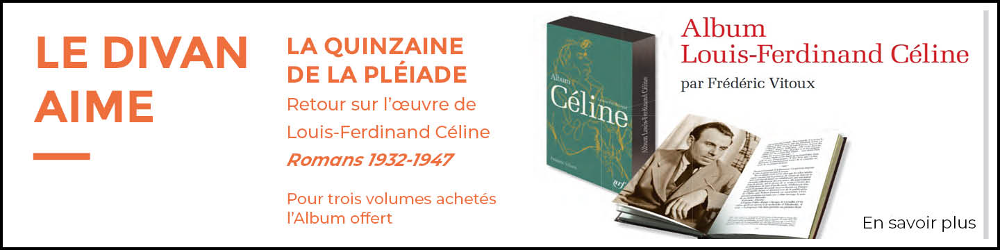 Le Divan aime la quinzaine de la Pléiade et vous offre l'album Céline 2023