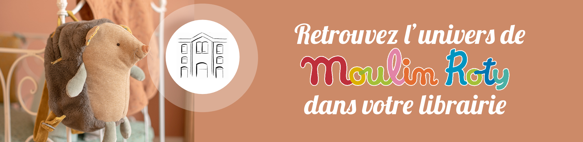 Découvrez l'univers de Moulin Roty dans votre librairie
