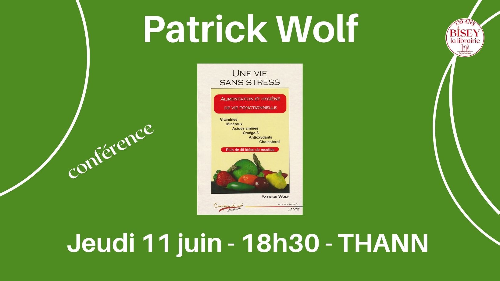 Conférence avec Patrick Wolf - Une vie sans stress - Connaître les éléments à l'origine de la tension nerveuse et les neutraliser pour mettre le stress, qui résulte de cette tension, hors d'état de nuire !