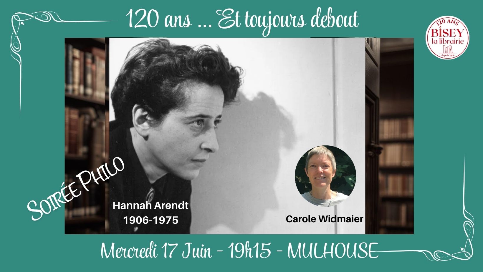 120 ans ... Et toujours debout ! Soirée philo - Hannah Arendt par Carole Widmaier