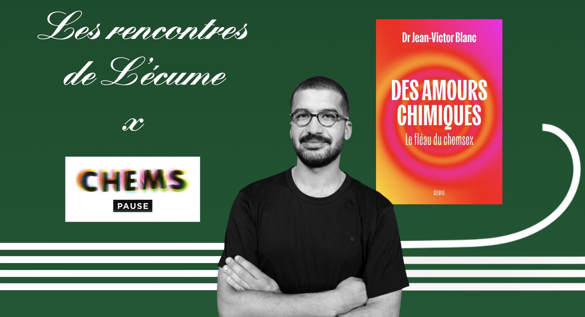 Rencontre croisée - Dr. Jean-Victor Blanc x Chemspause x Thibault Lambert