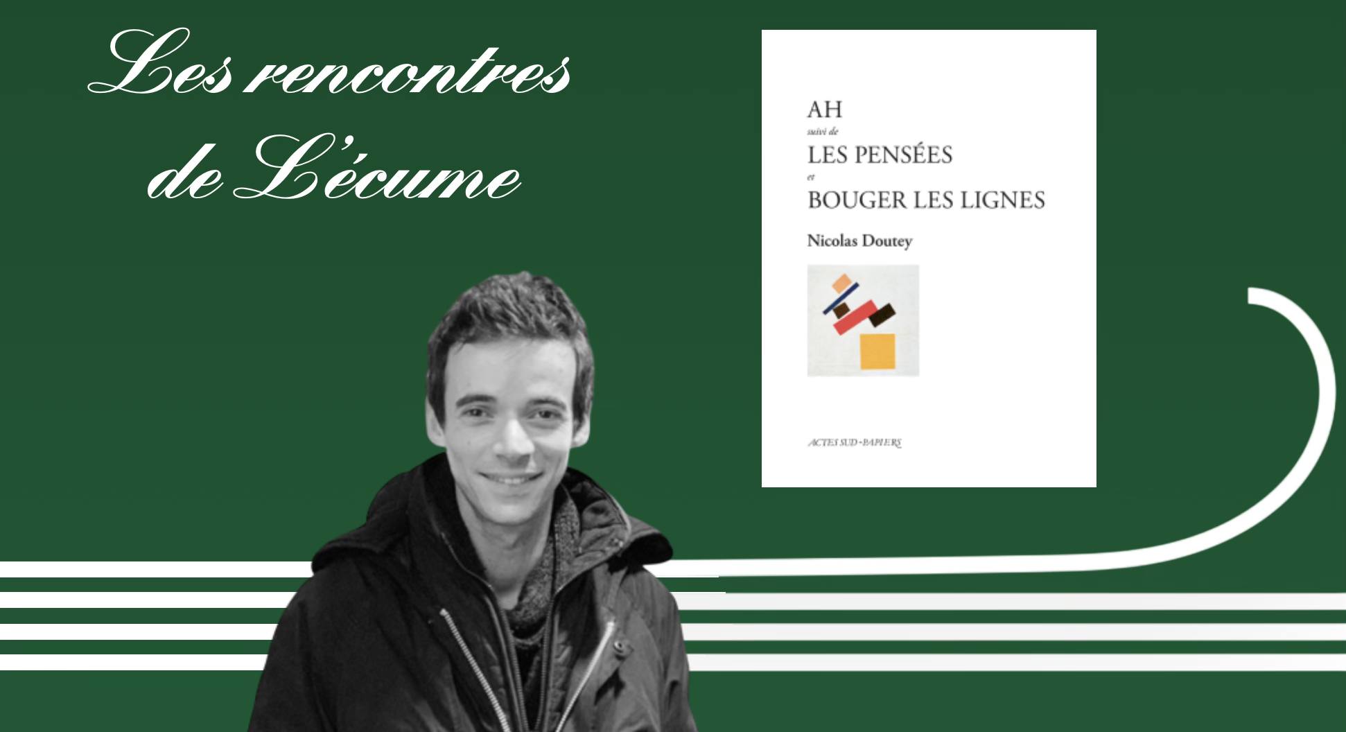Nicolas Doutey - Ah, Les pensées et Bouger les lignes
