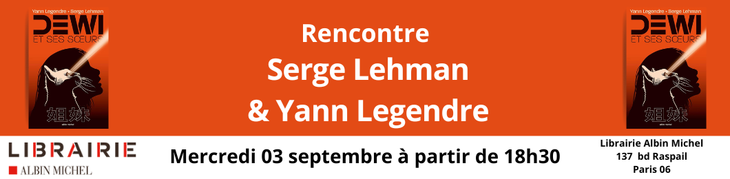 Rencontre Serge Lehman & Yann Legendre