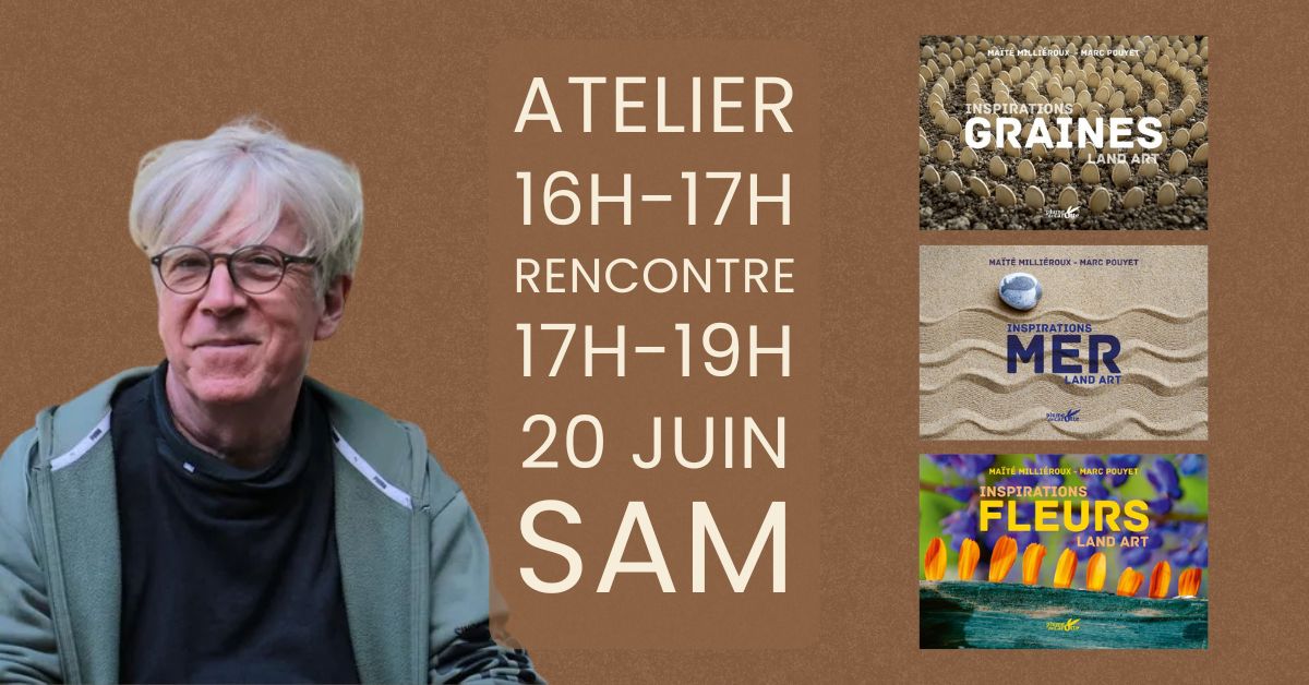 Marc Pouyet - Atelier et rencontre sur le Land Art