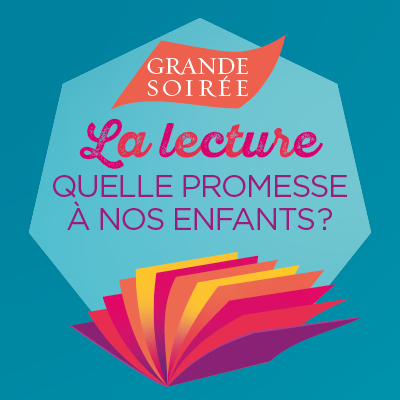 Grande soirée : « La lecture, quelle promesse à nos enfants ? »