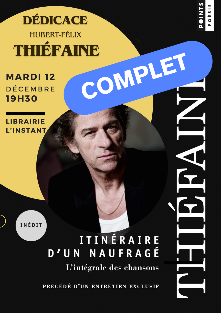 Librairie L'instant - Dédicace de Hubert-Félix Thiéfaine - COMPLET