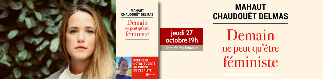 Demain ne peut être que féministe, Mahaut Chaudouët Delmas