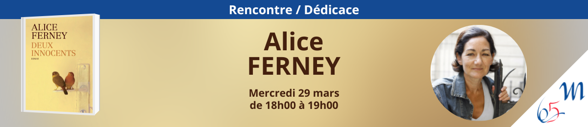 Rencontre / dédicace de Alice Ferney