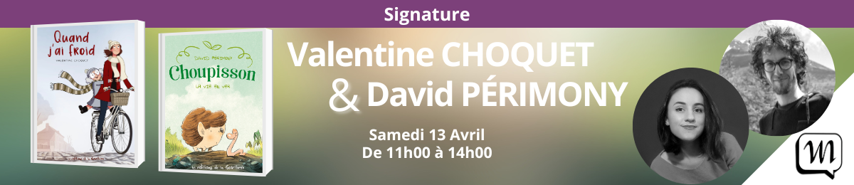 Signature Valentine Choquet et David Périmony