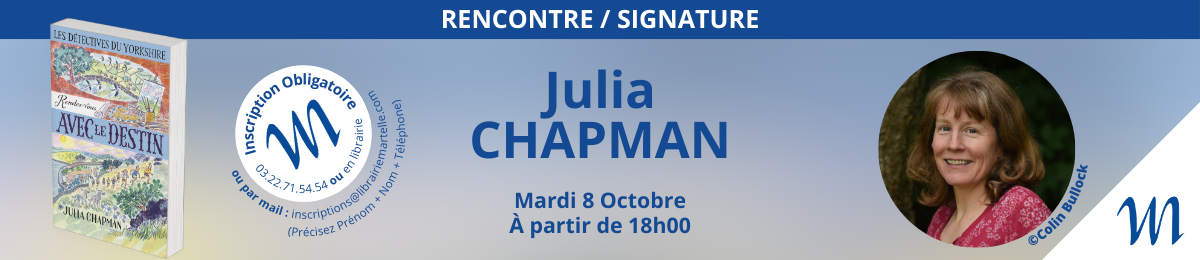 RENCONTRE / SIGNATURE - Julia CHAPMAN