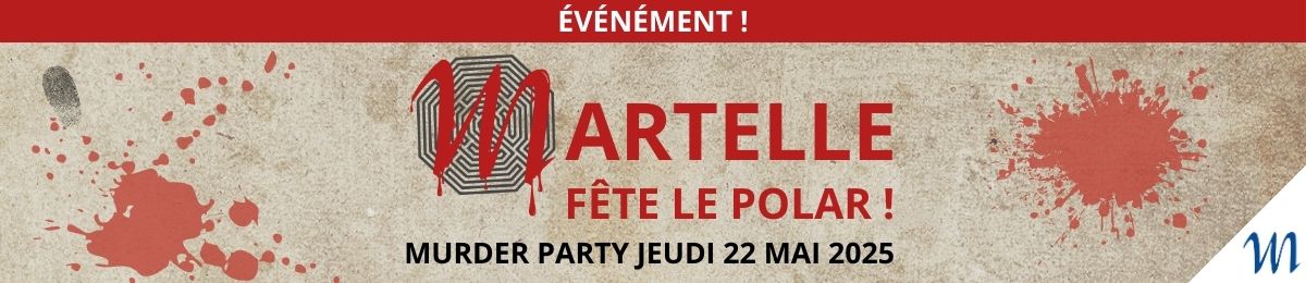 Martelle fête le polar ! - Murder Party