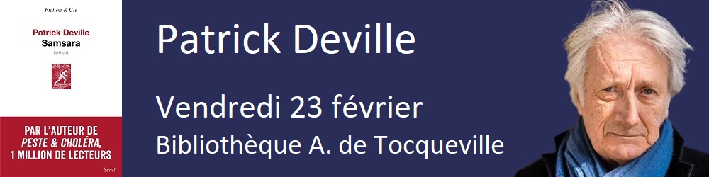 Patrick Deville  à la bibliothèque A. de Tocqueville