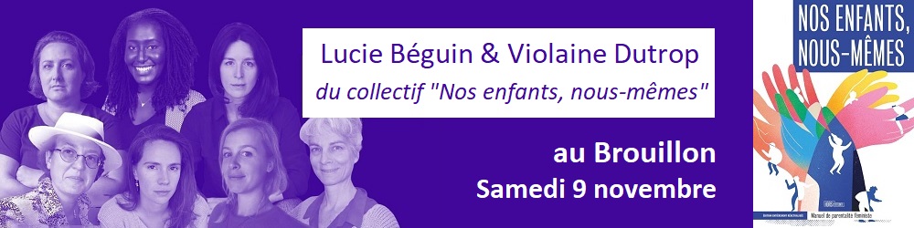 Nos enfants, nous-mêmes, le 9 novembre au Brouillon