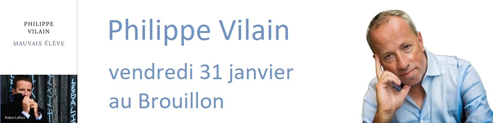 Philippe Vilain au Brouillon le 31 janvier