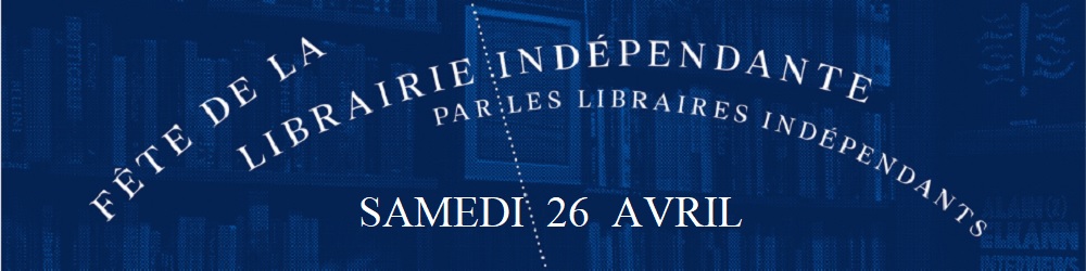 Samedi 26 avril: fête de la librairie indépendante