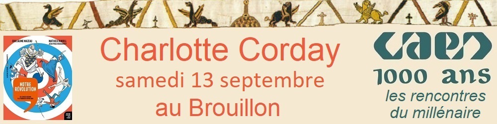 Charlotte Corday au Brouillon le 13 septembre!