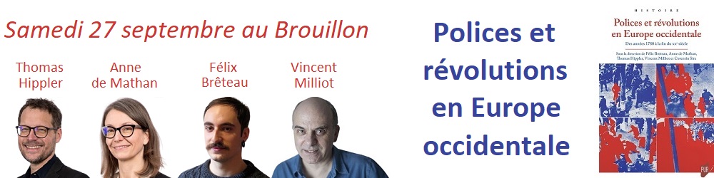 Police et révolutions en Europe le 27 septembre au Brouillon