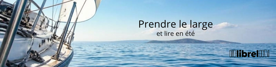 Prendre le large, lire en été