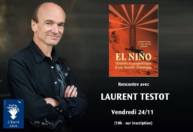 L'Esprit Livre - Rencontre avec Laurent Testot pour El Nino - Histoire et  géopolitique d'une bombe climatique, Ed. Nouveau Monde