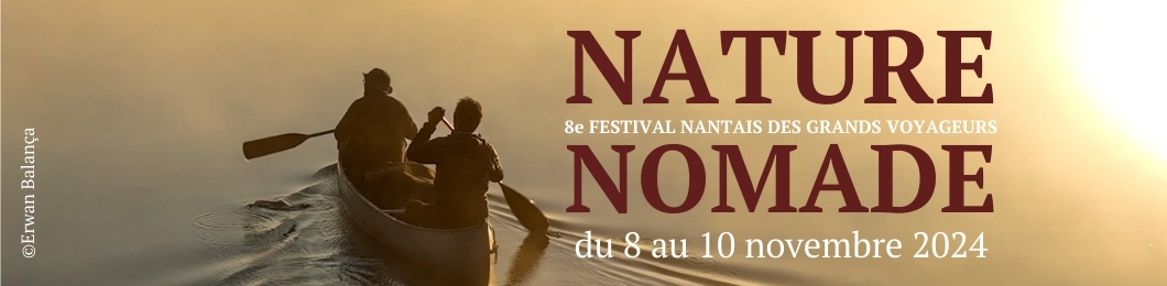 Nature Nomade, les festival nantais des grands voyageurs, 8, 9, 10 novembre