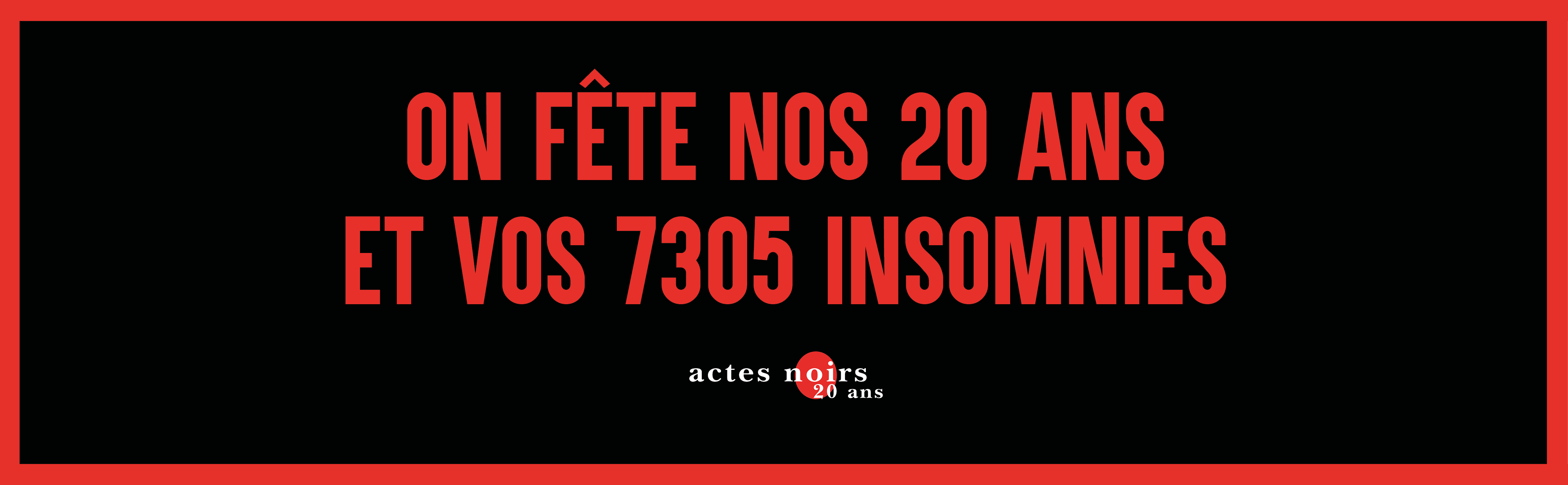 20 ans d'Actes Noirs
